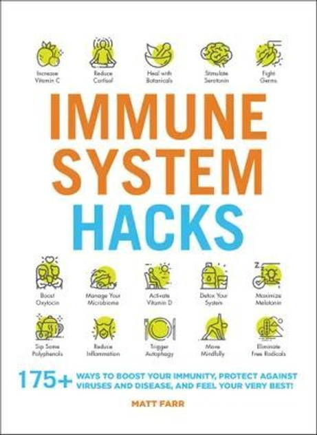 Immune System Hacks - 175+ Ways to Boost Your Immunity