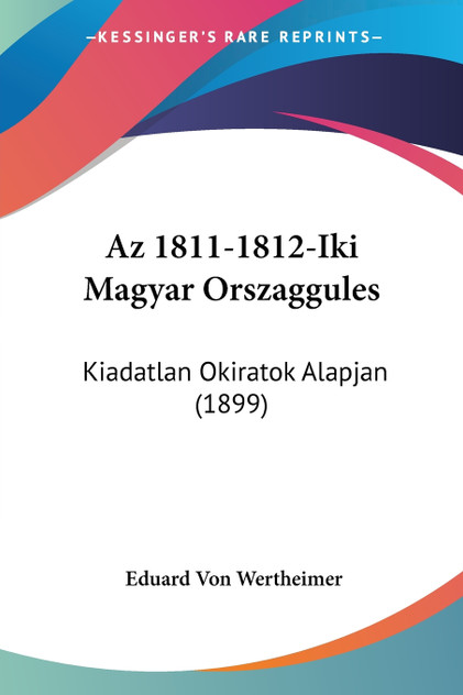 Az 1811-1812-Iki Magyar Orszaggules Az 1811-1812-Iki Magyar Orszaggules