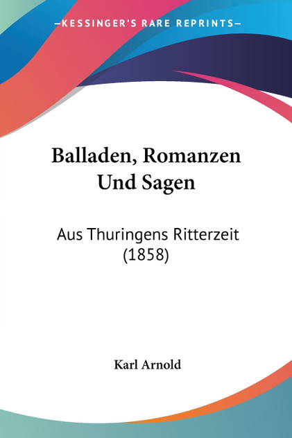 Balladen, Romanzen Und Sagen Balladen, Romanzen Und Sagen