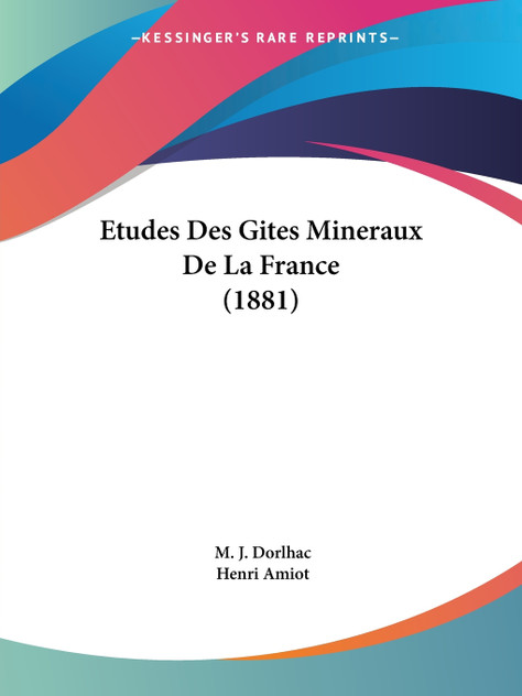Etudes Des Gites Mineraux De La France (1881) Etudes Des Gites Mineraux De La France (1881)
