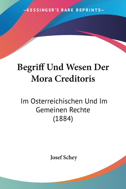 Begriff Und Wesen Der Mora Creditoris Begriff Und Wesen Der Mora Creditoris