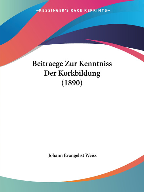 Beitraege Zur Kenntniss Der Korkbildung (1890) Beitraege Zur Kenntniss Der Korkbildung (1890)