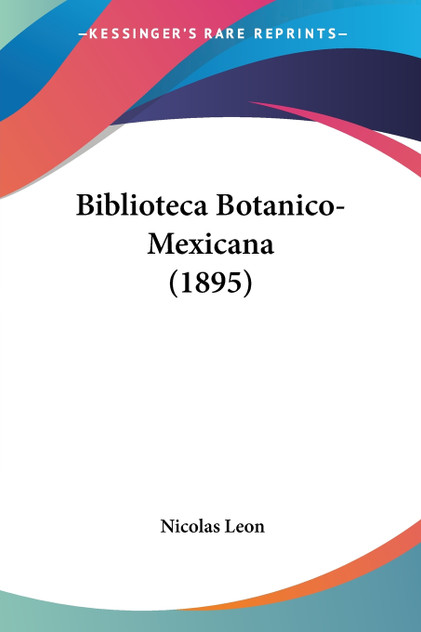 Biblioteca Botanico-Mexicana (1895) Biblioteca Botanico-Mexicana (1895)