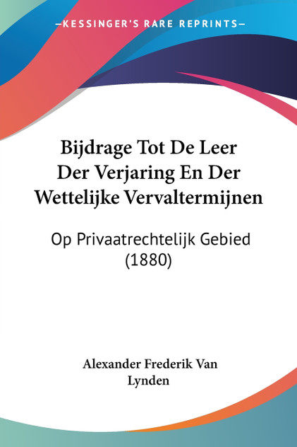 Bijdrage Tot De Leer Der Verjaring En Der Wettelijke Vervaltermijnen Bijdrage Tot De Leer Der Verjaring En Der Wettelijke Vervaltermijnen