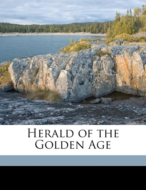 Herald of the Golden Age Volume apr 1912 Herald of the Golden Age Volume apr 1912