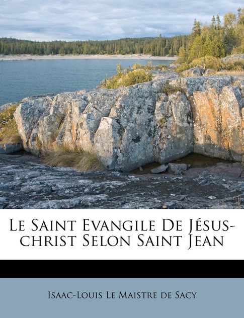 Le Saint Evangile De Jésus-christ Selon Saint Jean Le Saint Evangile De Jésus-christ Selon Saint Jean