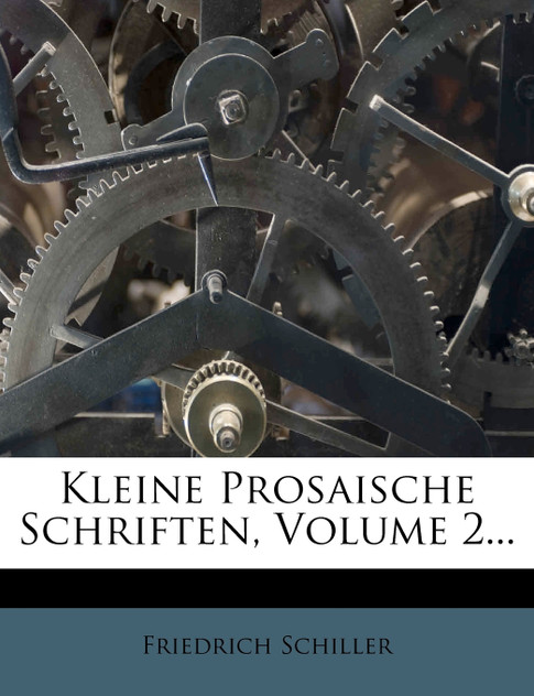 Kleine Prosaische Schriften, Volume 2... Kleine Prosaische Schriften, Volume 2...