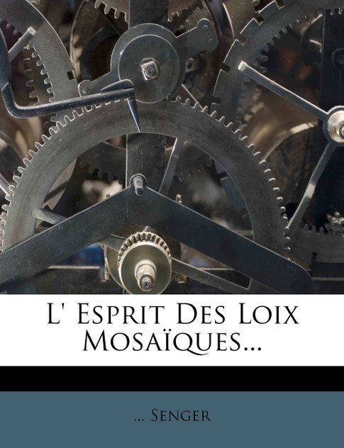 L' Esprit Des Loix Mosaiques...
