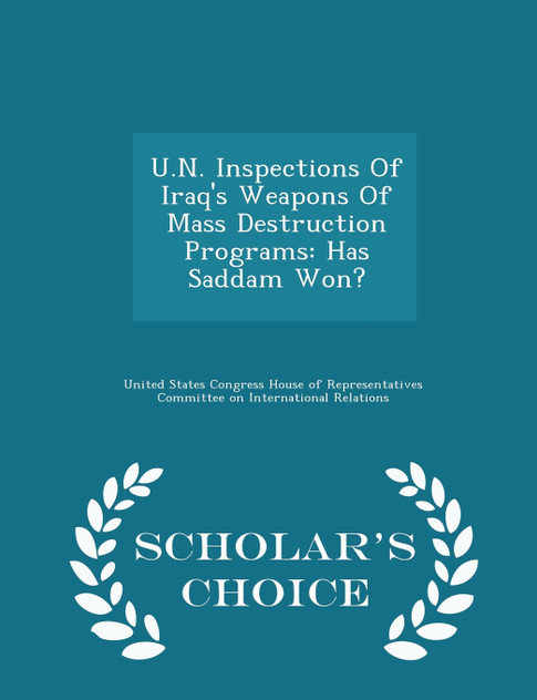 U.N. Inspections Of Iraq's Weapons Of Mass Destruction Programs U.N. Inspections Of Iraq's Weapons Of Mass Destruction Programs