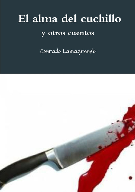 El alma del cuchillo y otros cuentos El alma del cuchillo y otros cuentos