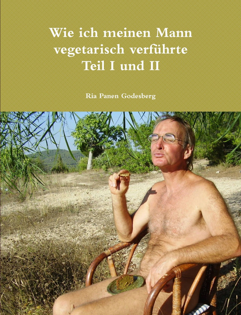 Wie ich meinen Mann vegetarisch verführte Teil I und II Wie ich meinen Mann vegetarisch verführte Teil I und II