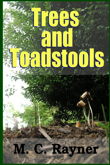 Trees and Toadstools Trees and Toadstools