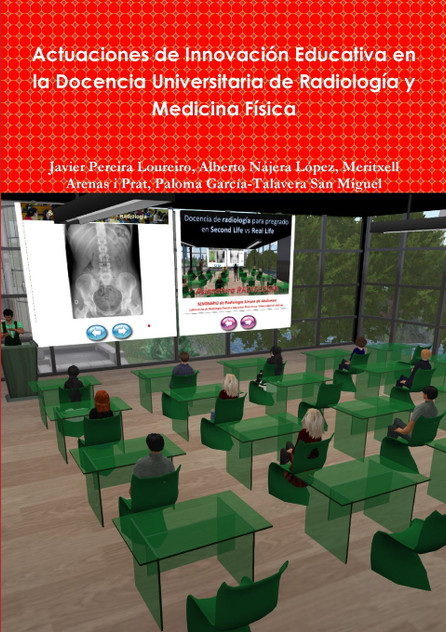 Actuaciones de Innovación Educativa en la Docencia Universitaria de Radiología y Medicina Física Actuaciones de Innovación Educativa en la Docencia Universitaria de Radiología y Medicina Física