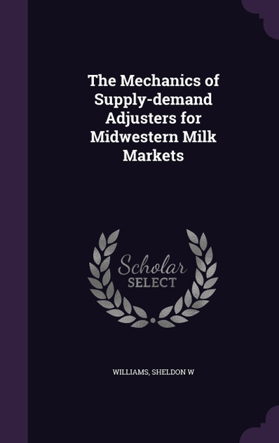 The Mechanics of Supply-demand Adjusters for Midwestern Milk Markets The Mechanics of Supply-demand Adjusters for Midwestern Milk Markets