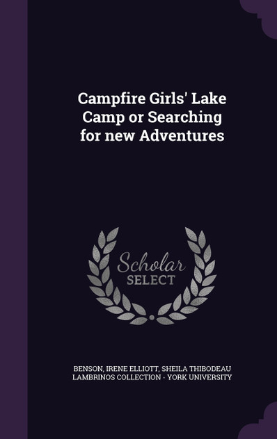 Campfire Girls' Lake Camp or Searching for new Adventures Campfire Girls' Lake Camp or Searching for new Adventures