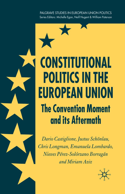 Constitutional Politics in the European Union Constitutional Politics in the European Union