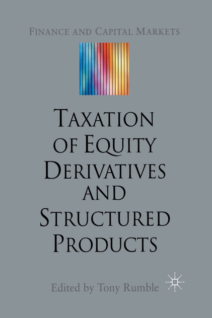 The Taxation of Equity Derivatives and Structured Products