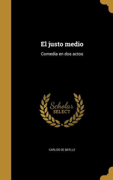 El justo medio El justo medio