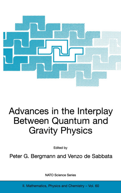 Advances in the Interplay Between Quantum and Gravity Physics Advances in the Interplay Between Quantum and Gravity Physics
