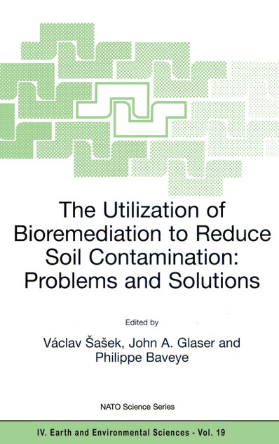 The Utilization of Bioremediation to Reduce Soil Contamination