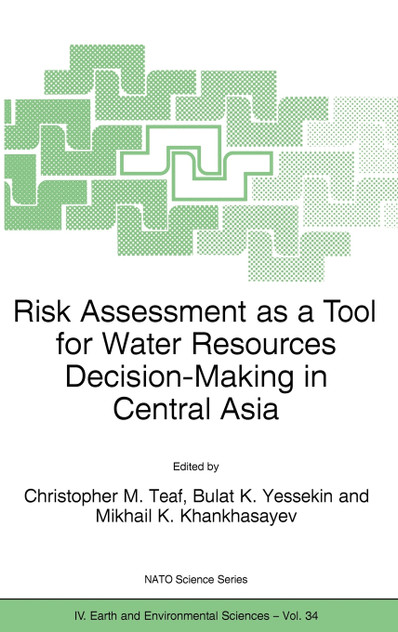 Risk Assessment as a Tool for Water Resources Decision-Making in Central Asia Risk Assessment as a Tool for Water Resources Decision-Making in Central Asia