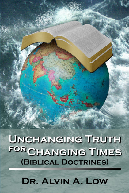 Unchanging Truth for Changing Times (Biblical Doctrines) Unchanging Truth for Changing Times (Biblical Doctrines)