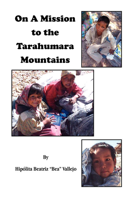 On A Mission to the Tarahumara Mountains On A Mission to the Tarahumara Mountains