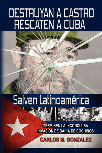 Destruyan a Castro-Rescaten a Cuba-Salven Latinoamerica Destruyan a Castro-Rescaten a Cuba-Salven Latinoamerica