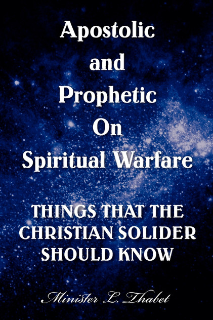 Apostolic and Prophetic on Spiritual Warfare Apostolic and Prophetic on Spiritual Warfare