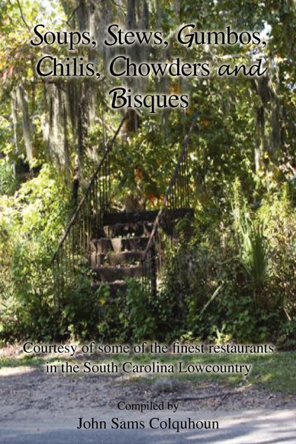 Soups, Stews, Gumbos, Chilis, Chowders and Bisques Soups, Stews, Gumbos, Chilis, Chowders and Bisques