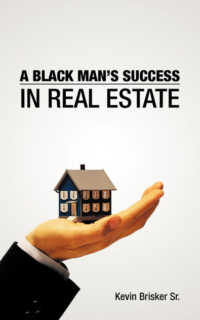 A Black Man's Success in Real Estate A Black Man's Success in Real Estate
