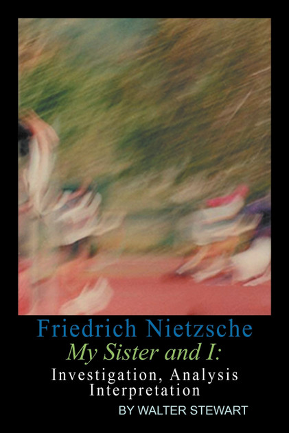 Friedrich Nietzsche My Sister and I Friedrich Nietzsche My Sister and I