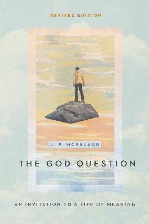 The God Question - An Invitation to a Life of Meaning