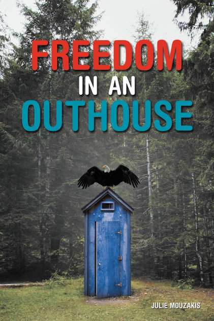 Freedom in an Outhouse Freedom in an Outhouse