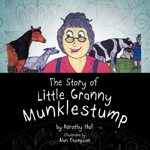 The Story of Little Granny Munklestump The Story of Little Granny Munklestump