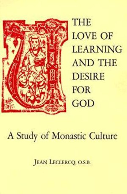 The Love of Learning and the Desire for God The Love of Learning and the Desire for God