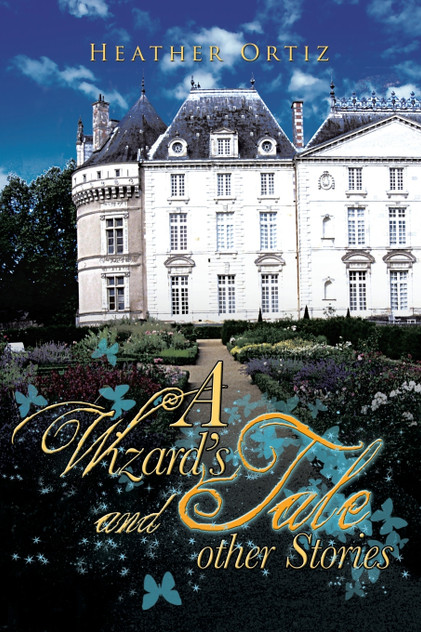 A Wizard's Tale and Other Stories A Wizard's Tale and Other Stories