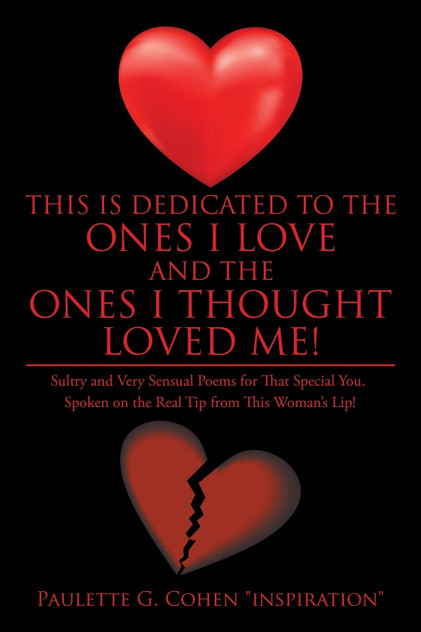 This Is Dedicated to the Ones I Love and the Ones I Thought Loved Me! This Is Dedicated to the Ones I Love and the Ones I Thought Loved Me!