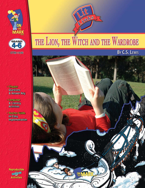 The Lion, the Witch & the Wardrobe Lit Link Grades 4-6 The Lion, the Witch & the Wardrobe Lit Link Grades 4-6