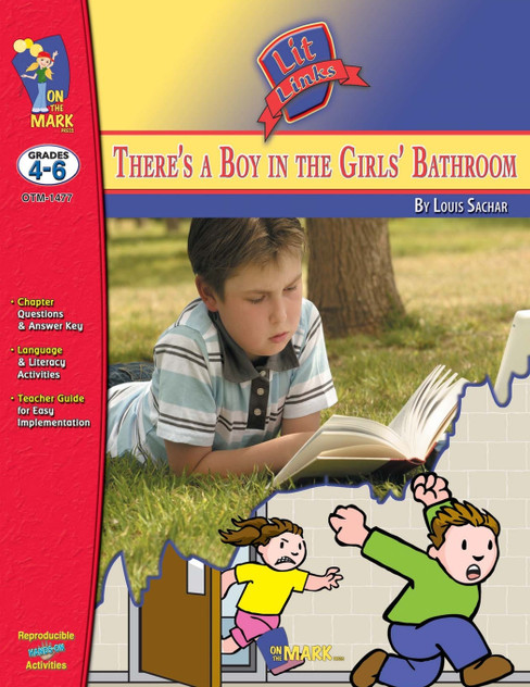 There's a Boy in the Girls' Bathroom, by Louis Sachar Lit Link Grades 4-6 There's a Boy in the Girls' Bathroom, by Louis Sachar Lit Link Grades 4-6
