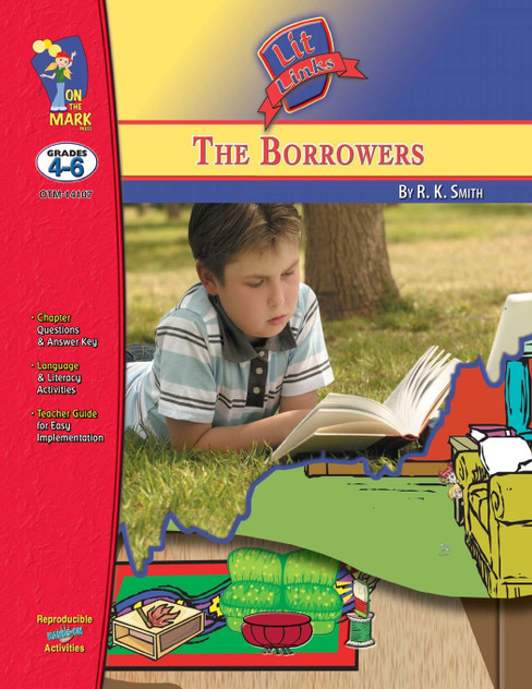 The Borrowers, by Mary Norton Lit Link Grades 4-6 The Borrowers, by Mary Norton Lit Link Grades 4-6