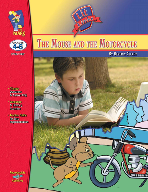 The Mouse & the Motorcycle, by Beverly Cleary Novel Study Grades 4-6 The Mouse & the Motorcycle, by Beverly Cleary Novel Study Grades 4-6