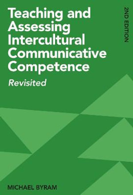 Teaching and Assessing Intercultural Communicative Competence Teaching and Assessing Intercultural Communicative Competence