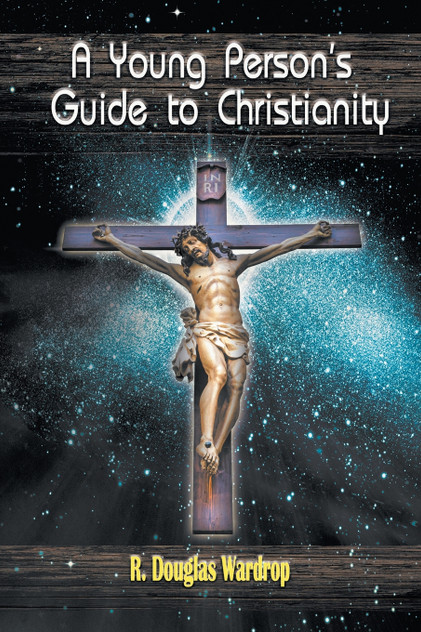 A Young Person's Guide to Christianity A Young Person's Guide to Christianity