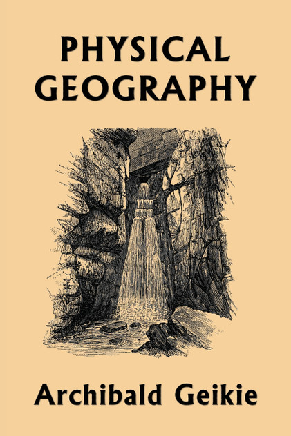 Physical Geography (Yesterday's Classics) Physical Geography (Yesterday's Classics)
