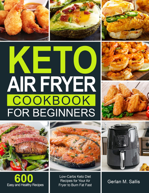 Keto Air Fryer Cookbook for Beginners Keto Air Fryer Cookbook for Beginners