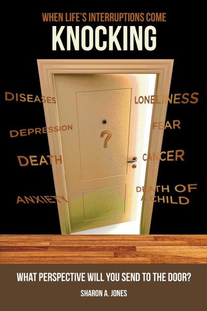 When Life's Interruptions Come Knocking When Life's Interruptions Come Knocking