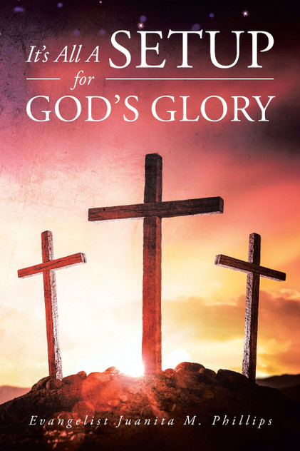 It's All a Setup for God's Glory It's All a Setup for God's Glory