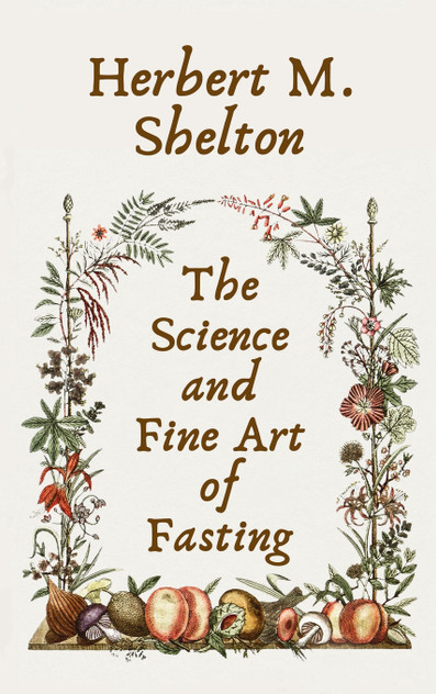 Science and Fine Art of Fasting Hardcover Science and Fine Art of Fasting Hardcover