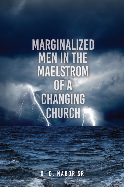 Marginalized Men In The Maelstrom Of A Changing Church Marginalized Men In The Maelstrom Of A Changing Church